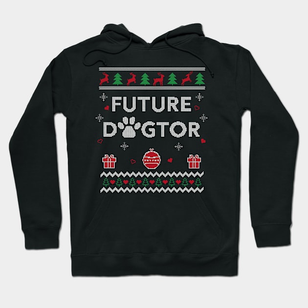 Future Dogtor Funny Veterinarian Ugly Christmas Gift Design Hoodie by Dr_Squirrel